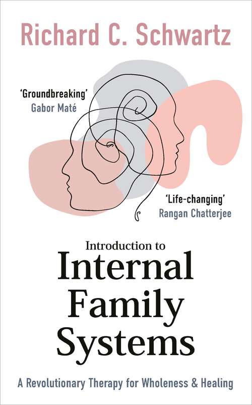 Book cover of Introduction to Internal Family Systems: A Revolutionary Therapy for Wholeness & Healing