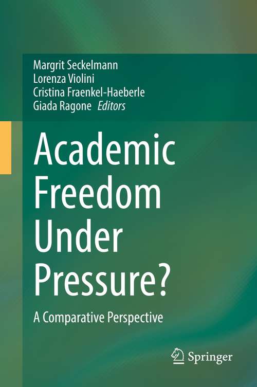Book cover of Academic Freedom Under Pressure?: A Comparative Perspective (1st ed. 2021)