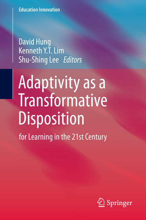 Book cover of Adaptivity as a Transformative Disposition: for Learning in the 21st Century (2014) (Education Innovation Series)
