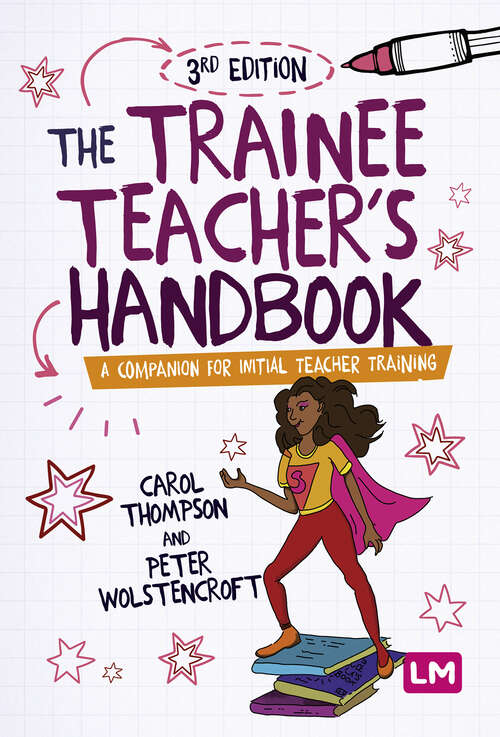 Book cover of The Trainee Teacher′s Handbook: A companion for initial teacher training (Third Edition)