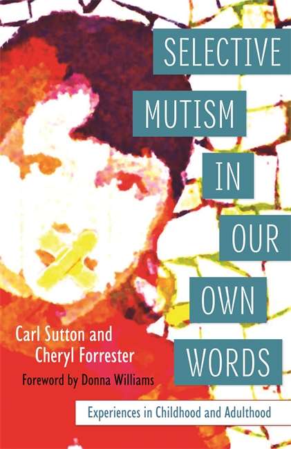 Book cover of Selective Mutism In Our Own Words: Experiences in Childhood and Adulthood (PDF)