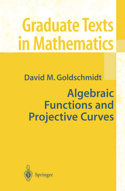 Book cover of Algebraic Functions and Projective Curves (2003) (Graduate Texts in Mathematics #215)