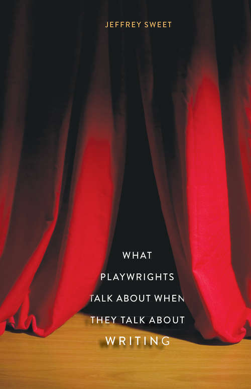 Book cover of What Playwrights Talk About When They Talk About Writing