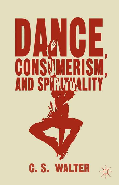Book cover of Dance, Consumerism, and Spirituality (2014)