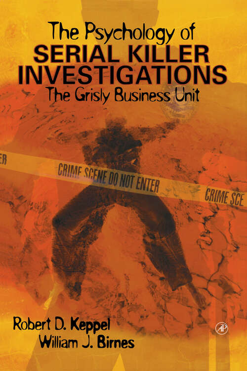 Book cover of The Psychology of Serial Killer Investigations: The Grisly Business Unit