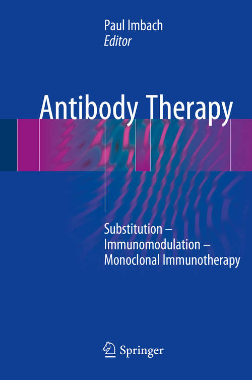 Book cover of Antibody Therapy: Substitution – Immunomodulation – Monoclonal Immunotherapy