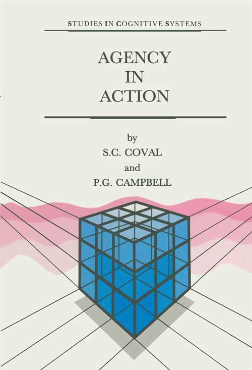 Book cover of Agency in Action: The Practical Rational Agency Machine (1992) (Studies in Cognitive Systems #11)