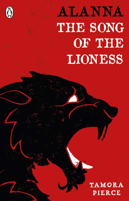 Book cover of Alanna: The First Adventure (Song Of The Lioness Ser.: Bk. 1)