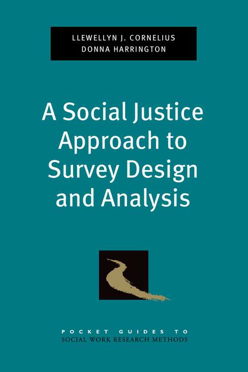 Book cover of A Social Justice Approach to Survey Design and Analysis (Pocket Guide to Social Work Research Methods)