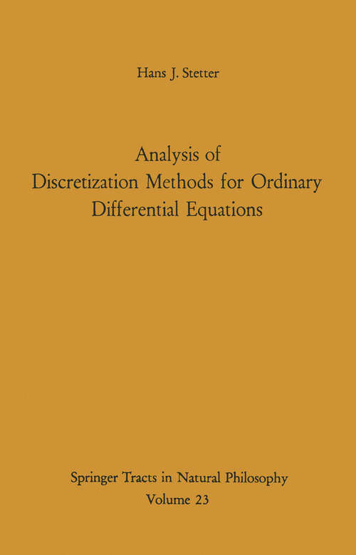 Book cover of Analysis of Discretization Methods for Ordinary Differential Equations (1973) (Springer Tracts in Natural Philosophy #23)