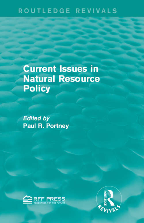 Book cover of Current Issues in Natural Resource Policy (Routledge Revivals)
