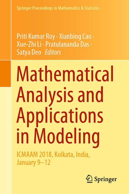 Book cover of Mathematical Analysis and Applications in Modeling: ICMAAM 2018, Kolkata, India, January 9–12 (1st ed. 2020) (Springer Proceedings in Mathematics & Statistics #302)