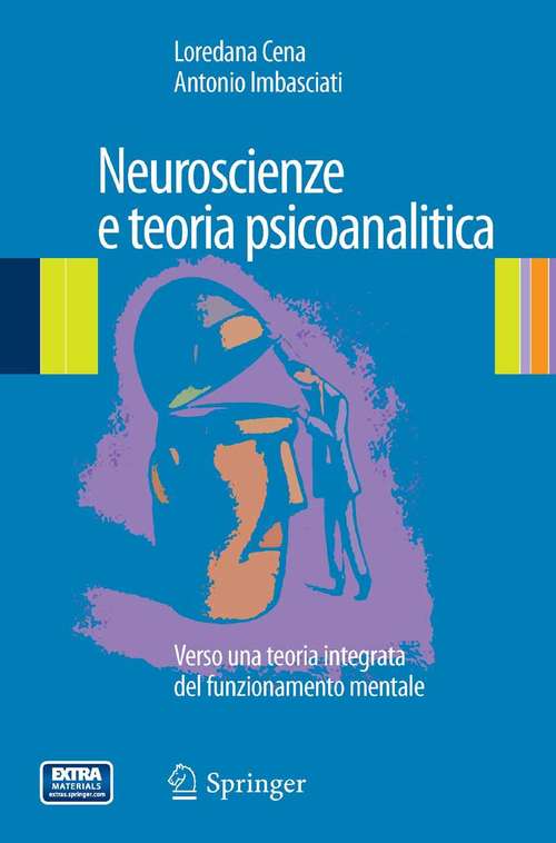 Book cover of Neuroscienze e teoria psicoanalitica: Verso una teoria integrata del funzionamento mentale (2014)