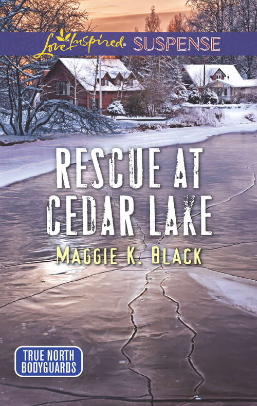 Book cover of Rescue At Cedar Lake: Shadow Of Suspicion Rescue At Cedar Lake Presumed Dead (ePub edition) (True North Bodyguards #2)