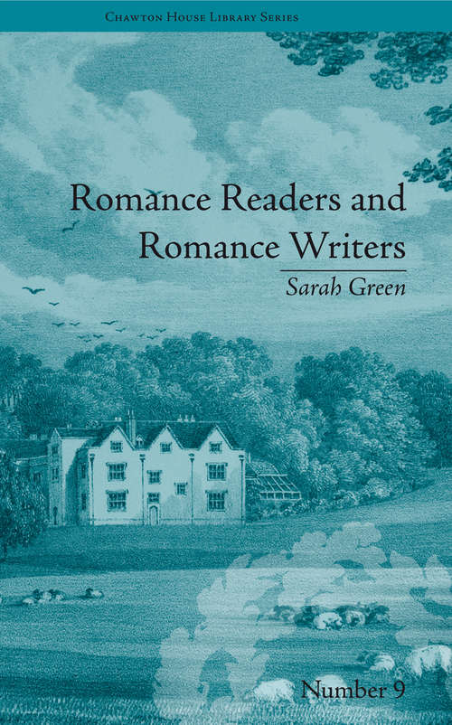 Book cover of Romance Readers and Romance Writers: by Sarah Green (Chawton House Library: Women's Novels)