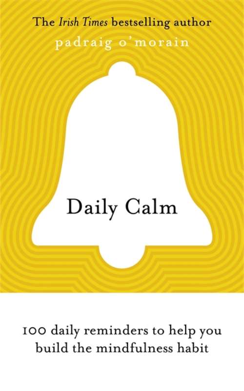Book cover of Daily Calm: 100 daily reminders to help you build the mindfulness habit
