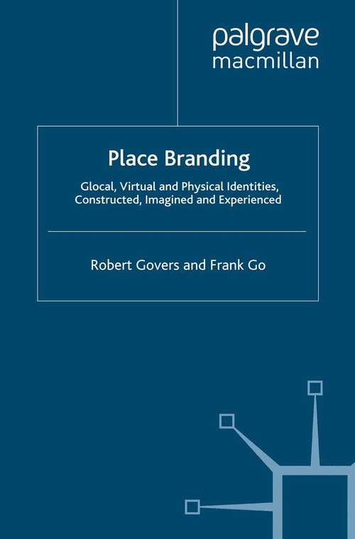 Book cover of Place Branding: Glocal, Virtual and Physical Identities, Constructed, Imagined and Experienced (2009)