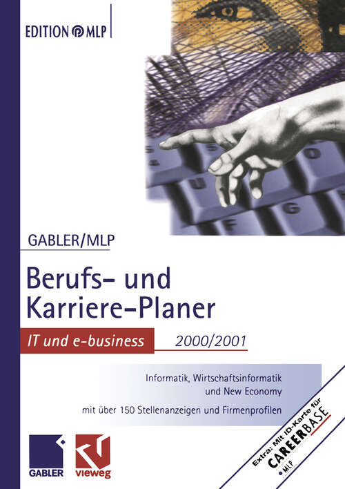 Book cover of Gabler Berufs- und Karriere-Planer 2000/2001: Informatik, Wirtschaftsinformatik und New Economy Mit mehr als 150 Stellenanzeigen und Firmenprofilen (2000) (Edition MLP)