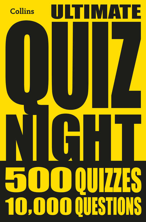 Book cover of Collins Ultimate Quiz Night: 10,000 Easy, Medium And Hard Questions With Picture Rounds (ePub edition) (Collins Puzzle Books)