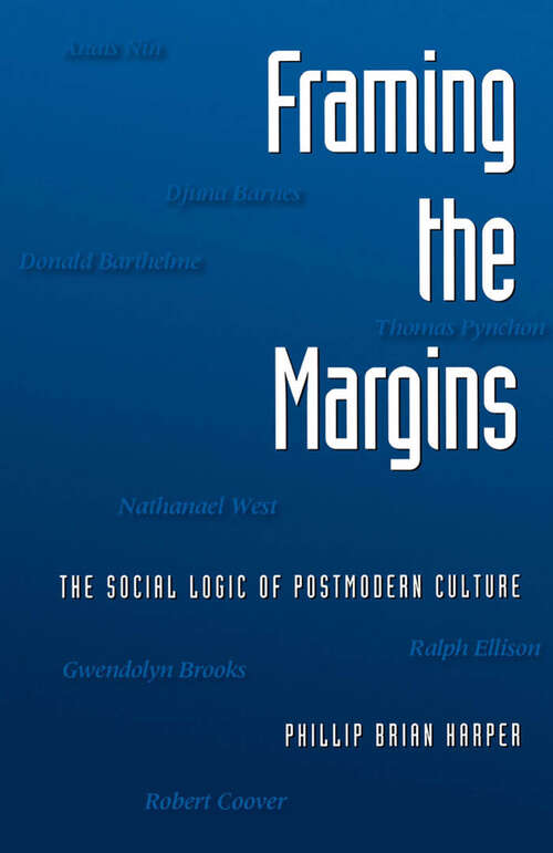 Book cover of Framing the Margins: The Social Logic of Postmodern Culture