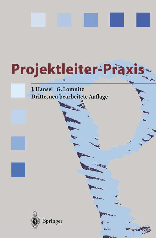 Book cover of Projektleiter-Praxis: Erfolgreiche Projektabwicklung durch verbesserte Kommunikation und Kooperation (3. Aufl. 2000) (Springer Compass)