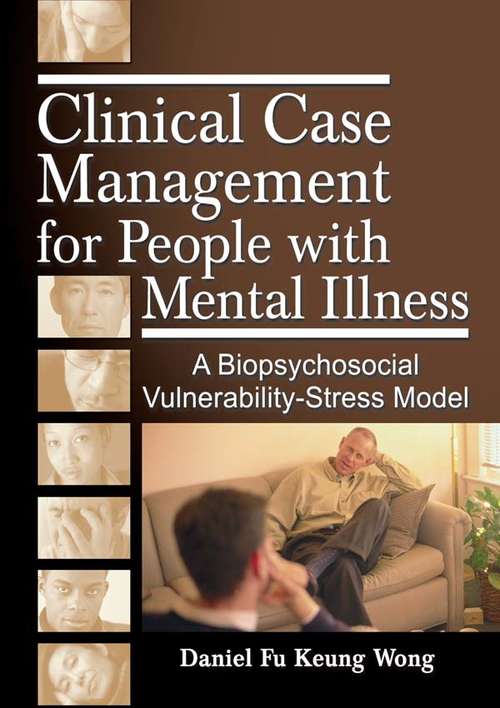 Book cover of Clinical Case Management for People with Mental Illness: A Biopsychosocial Vulnerability-Stress Model