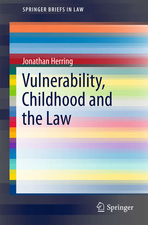 Book cover of Vulnerability, Childhood and the Law (SpringerBriefs in Law)