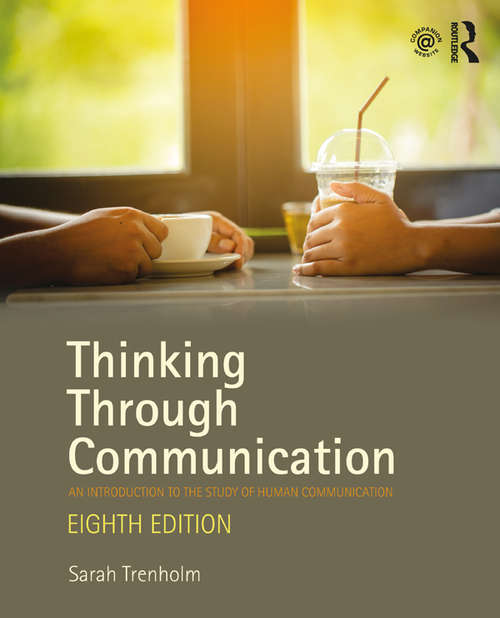 Book cover of Thinking Through Communication: An Introduction to the Study of Human Communication (8) (Mycommunicationkit Ser.)