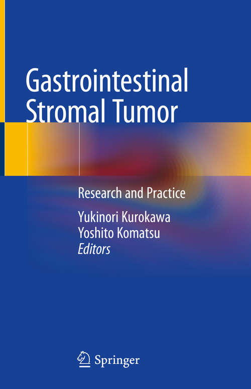 Book cover of Gastrointestinal Stromal Tumor: Research and Practice (1st ed. 2019)