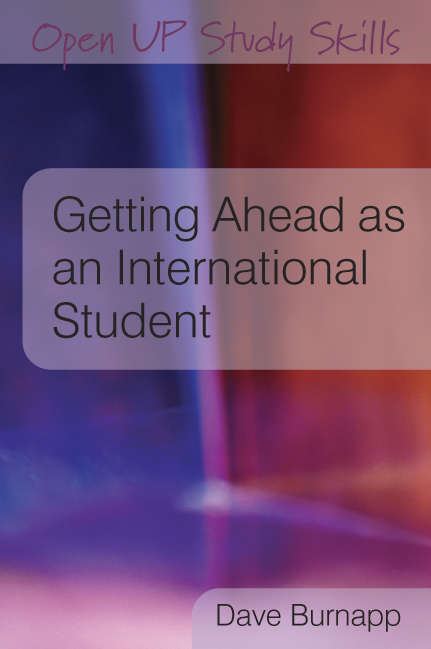 Book cover of Getting Ahead as an International Student (UK Higher Education OUP  Humanities & Social Sciences Study Skills)