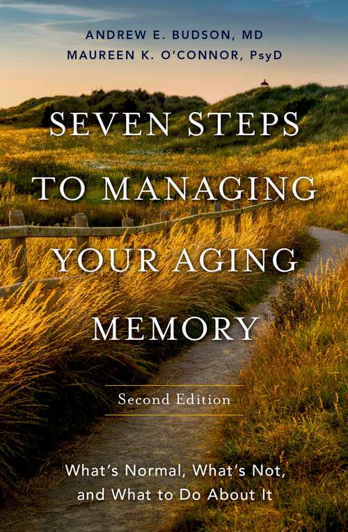 Book cover of Seven Steps to Managing Your Aging Memory: What's Normal, What's Not, and What to Do About It