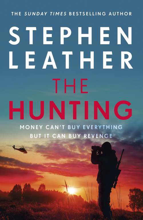 Book cover of The Hunting: An explosive thriller from the bestselling author of the Dan 'Spider' Shepherd series (Matt Standing Thrillers Ser.)