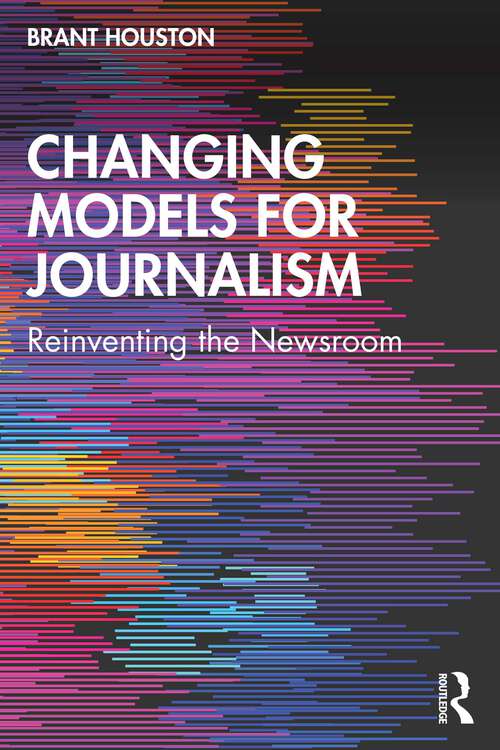 Book cover of Changing Models for Journalism: Reinventing the Newsroom