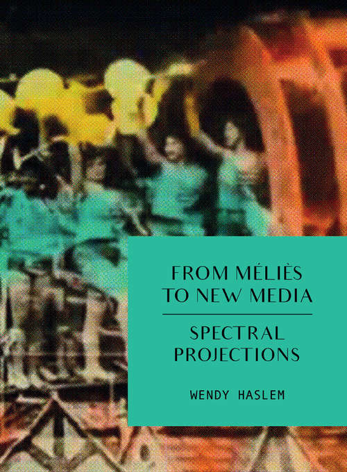 Book cover of From Melies To New Media: Spectral Projections