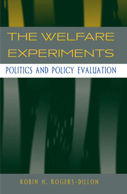 Book cover of The Welfare Experiments: Politics and Policy Evaluation