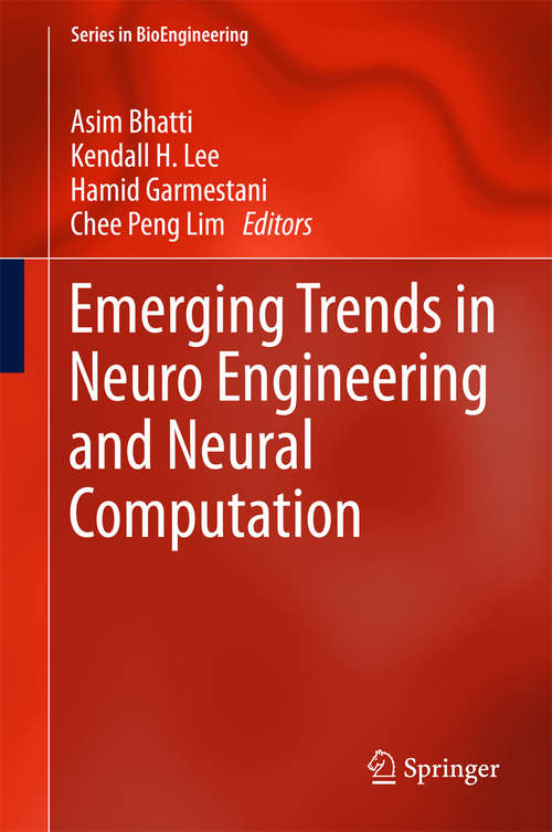 Book cover of Emerging Trends in Neuro Engineering and Neural Computation (Series in BioEngineering)