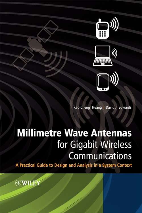 Book cover of Millimetre Wave Antennas for Gigabit Wireless Communications: A Practical Guide to Design and Analysis in a System Context