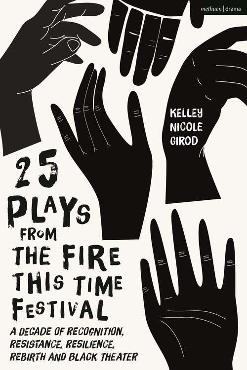 Book cover of 25 Plays from The Fire This Time Festival: A Decade of Recognition, Resistance, Resilience, Rebirth, and Black Theater