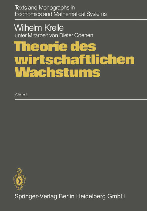 Book cover of Theorie des wirtschaftlichen Wachstums: Unter Berücksichtigung von erschöpfbaren Ressourcen, Geld und Außenhandel (1985) (Texts and Monographs in Economics and Mathematical Systems)