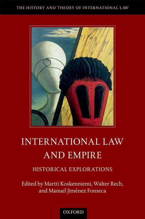 Book cover of International Law and Empire: Historical Explorations (The History and Theory of International Law)