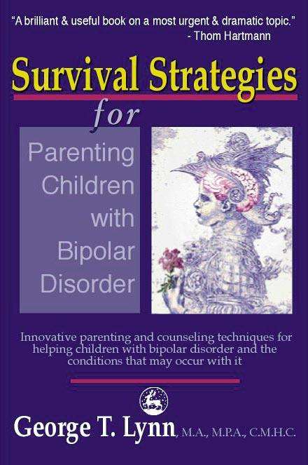Book cover of Survival Strategies for Parenting Children with Bipolar Disorder: Innovative Parenting and Counseling Techniques for Helping Children with Bipolar Disorder and the Conditions That May Occur With It (PDF)