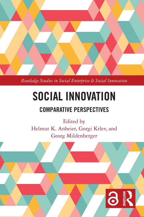 Book cover of Social Innovation [Open Access]: Comparative Perspectives (Routledge Studies in Social Enterprise & Social Innovation)