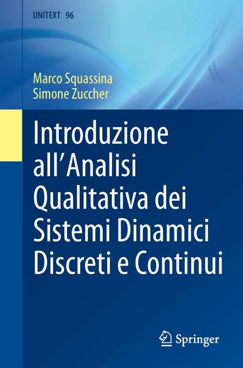 Book cover of Introduzione all'Analisi Qualitativa dei Sistemi Dinamici Discreti e Continui (1a ed. 2016) (UNITEXT #96)