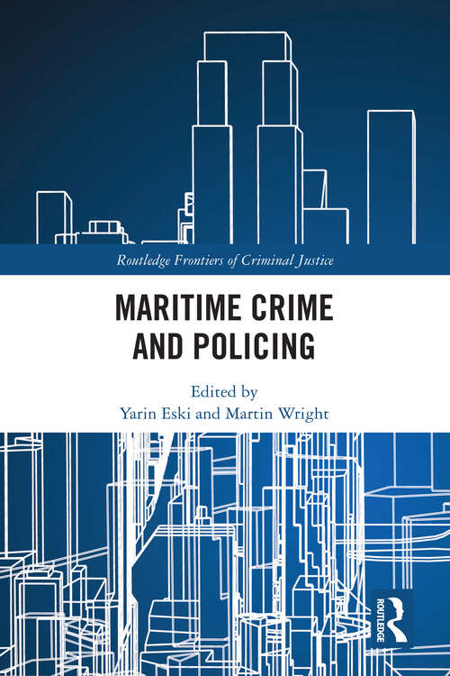 Book cover of Maritime Crime and Policing (Routledge Frontiers of Criminal Justice)