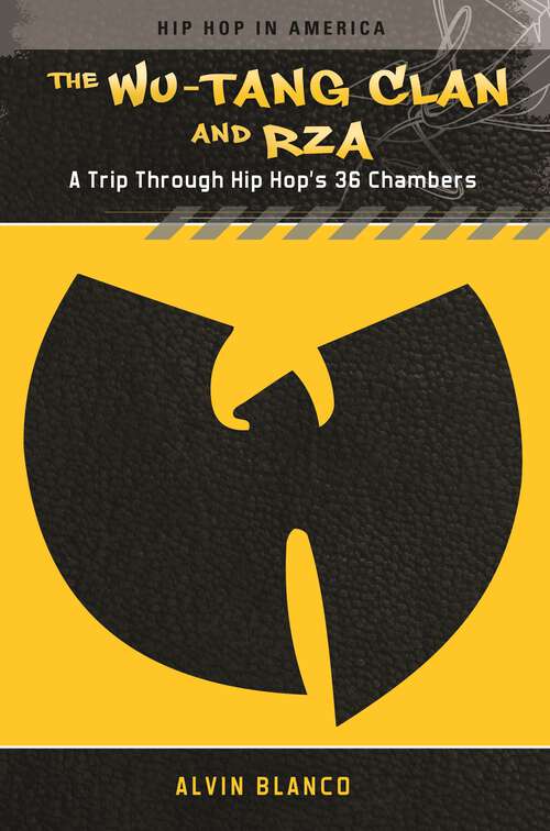 Book cover of The Wu-Tang Clan and RZA: A Trip through Hip Hop's 36 Chambers (Hip Hop in America)