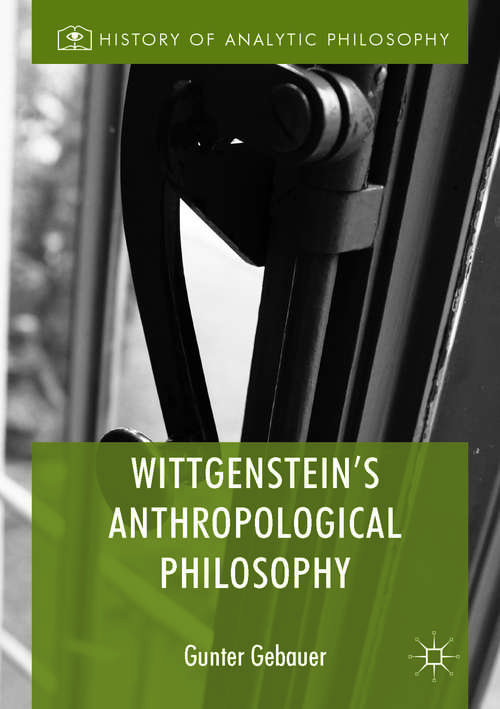 Book cover of Wittgenstein's Anthropological Philosophy