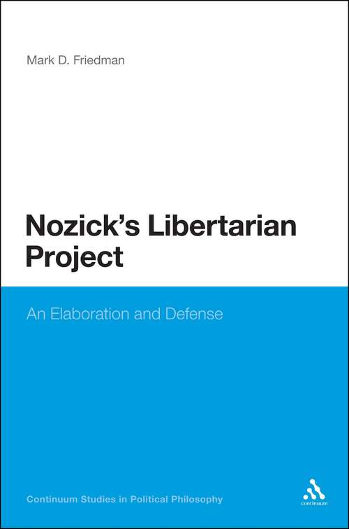Book cover of Nozick's Libertarian Project: An Elaboration and Defense (Continuum Studies in Political Philosophy)