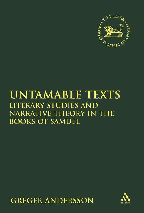 Book cover of Untamable Texts: Literary Studies and Narrative Theory in the Books of Samuel (The Library of Hebrew Bible/Old Testament Studies)