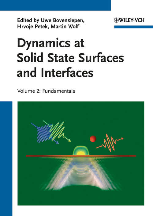 Book cover of Dynamics at Solid State Surfaces and Interfaces: Volume 2: Fundamentals