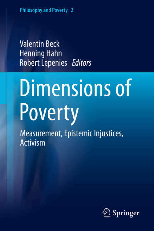 Book cover of Dimensions of Poverty: Measurement, Epistemic Injustices, Activism (1st ed. 2020) (Philosophy and Poverty #2)
